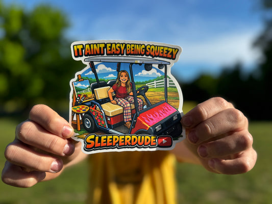 It Aint Easy Being Squeezy Sticker LARGE